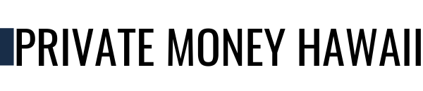 Private Money Hawaii